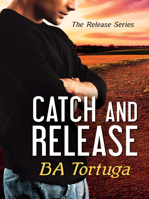 Title details for Catch and Release by BA Tortuga - Available